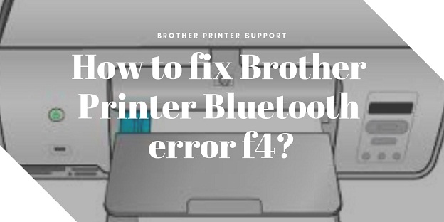 Brother printer Bluetooth error f4