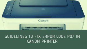 error code P07 in Canon Printer