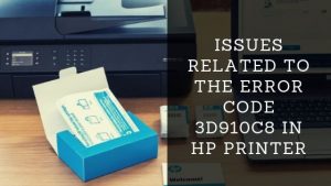 error code 3D910C8 in HP Printer