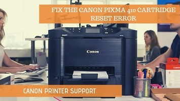 Canon PIXMA 410 Cartridge Reset Error